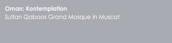 Oman: Kontemplation
Sultan Qaboos Grand Mosque in Muscat